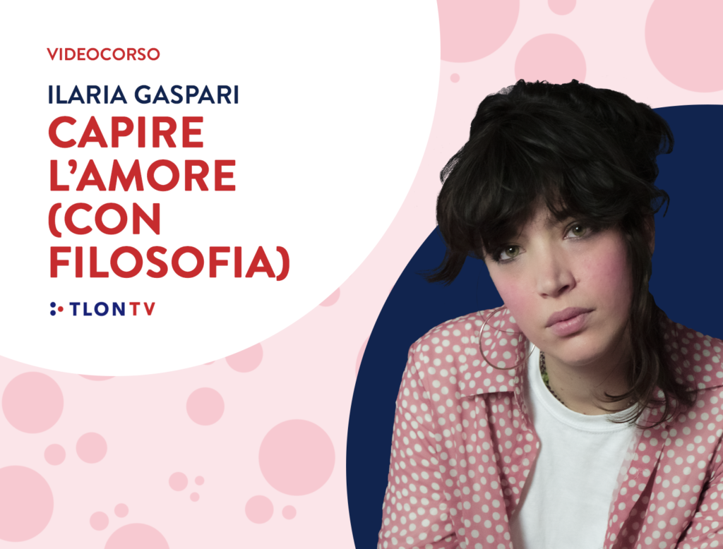 Capire l'amore (con filosofia) - Corsi - Tlon TV